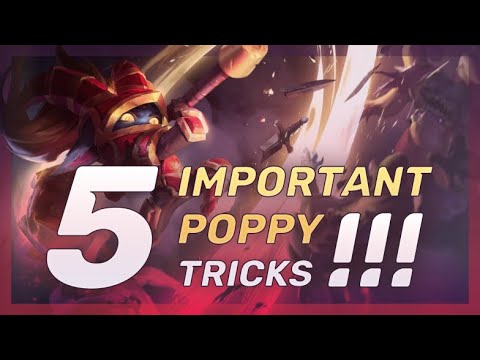 5 Important Tricks & Tips EVERY Poppy Player SHOULD KNOW! - League Of Legends