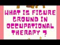 What is Figure Ground in Occupational Therapy ? #shorts