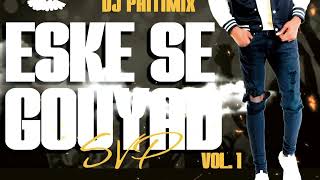 Download lagu DJ PHITIMIX ESKE SE GOUYAD SVP VOL 1 2K23 mp3