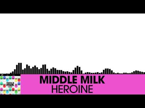 Middle Milk - Heroine (Radio Edit) [Electro House | Plasmapool]