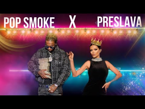 POP SMOKE X PRESLAVA MASHUP REMIX