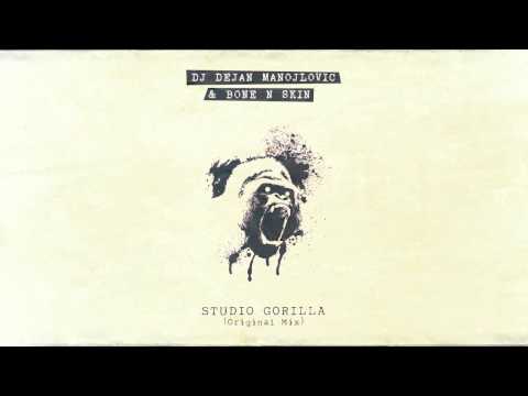 DJ Dejan Manojlovic & Bone n Skin - Studio Gorilla (Original Mix) Out Now!