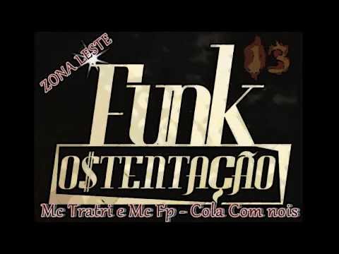Mc Tratri e Mc Fp   Cola Com nois  2013