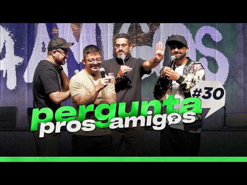 PERGUNTA PROS AMIGOS #30 - 4AMIGOS