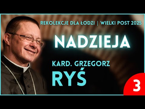 03. Hope | Cardinal Grzegorz Ryś | Retreat for Łódź 2025