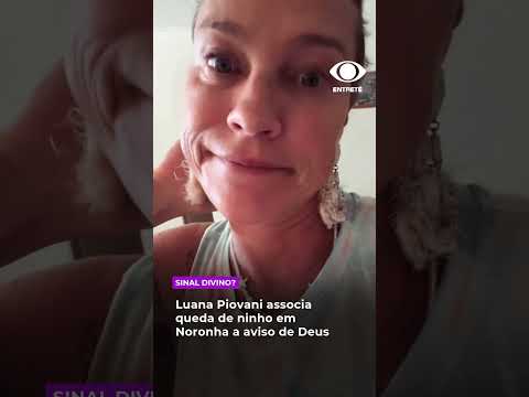 Luana Piovani associa queda de ninho em Noronha a aviso divino