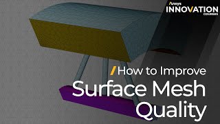 How to Improve Surface Mesh Quality in Ansys Fluent Meshing’s Watertight Geometry Workflow