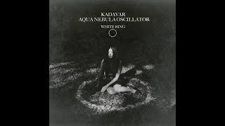 Kadavar &amp; Aqua Nebula Oscillator - White Ring (2013) Full Album
