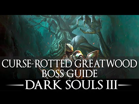 Curse-Rotted Greatwood  / Boss Guide / Dark Souls 3 / Simple Strategy / Walkthrough