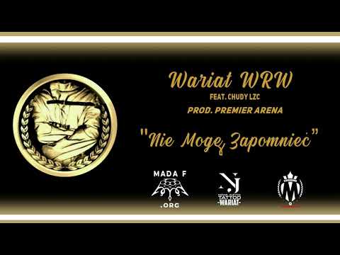 Wariat WRW - Nie mogę zapomnieć feat. Chudy LzC