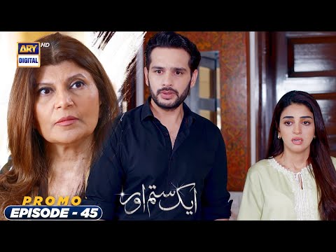 Aik Sitam Aur Episode 45 - Promo - ARY Digital Drama
