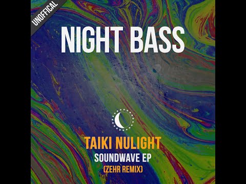 Taiki Nulight - Soundwave (Zehr Bootleg)