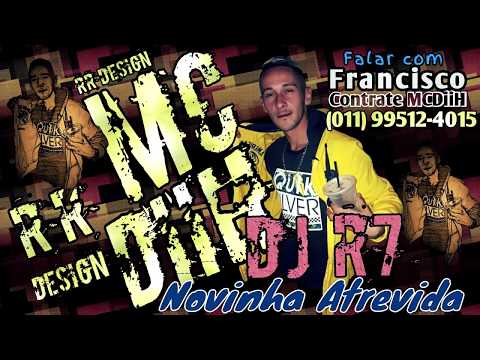 McDiiH - Dj R7 - Novinha Atrevida - RR Design - 2018