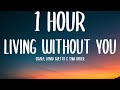 Sigala, David Guetta & Sam Ryder- Living Without You (1 HOUR/Lyrics)