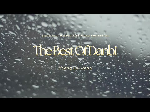 The Best Of Danbi | Emotional & Beautiful Piano Collection