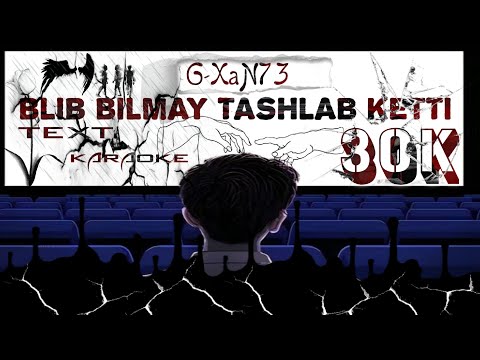 G-XaN73 - Blib bilmay tashlab keti (Text Karaoke Versiyasi) #RealGXaN73  #uzrap #hip_hop #GXaN73