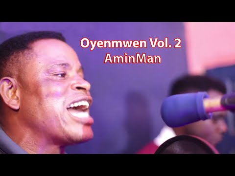Oyenmwen Vol. 2 || Live Performance By AminMan
