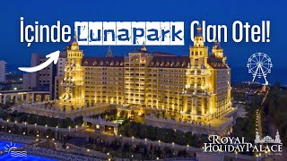 Royal Holiday Palace I İçinde Ücretsiz Lunapark Olan Otel! I 2025