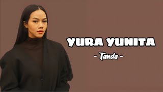 Download lagu Tanda - Yura Yunita (Lirik Lagu) mp3 Download lagu Tanda - Yura Yunita (Lirik Lagu) mp3