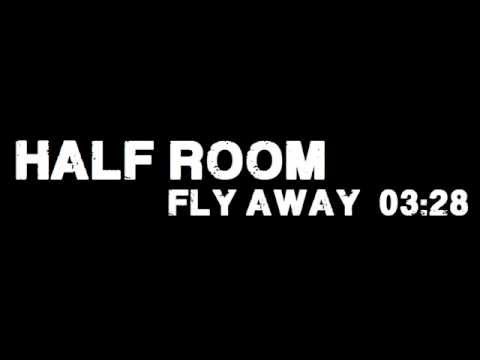 Half Room - Fly Away