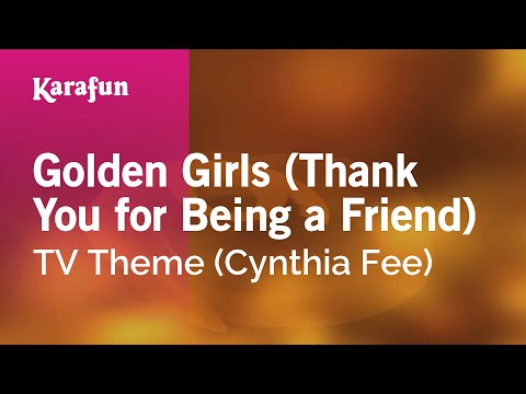 Golden Girls (Thank You for Being a Friend) - Cynthia Fee | Karaoke Version | KaraFun