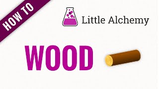 How to make WOOD in Little Alchemy