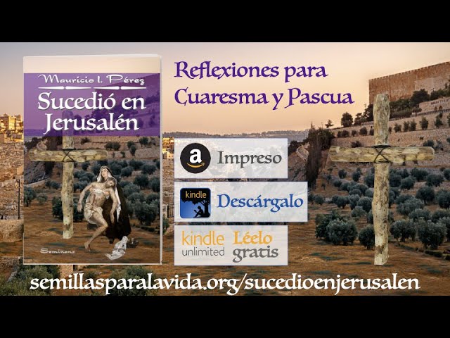 Vídeo relacionado con Sucedió en Jerusalén: Reflexiones de Cuaresma y Pascua (2a Edición) (Cuaresma y Semana Santa)