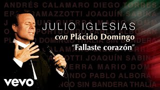 Julio Iglesias, Plácido Domingo - Fallaste Corazón  (Audio)