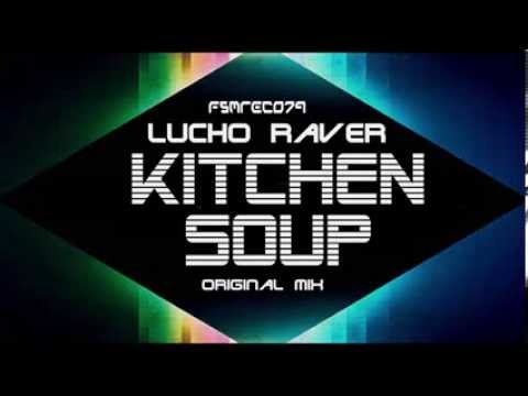 Lucho Raver  - Kitchen Soup (Original Mix) FSM Recordings