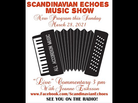 Scandinavian Echoes Music 1 Hour Program on Sunday 3/28/2021 -  with Your Host Jeanne Eriksson