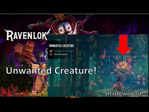 How to Complete Unwanted Creature in Ravenlok - How to Remove the Plant blocking Greenhouse Door!