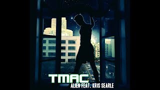 TMAC - Alien (feat. Kris Searle)