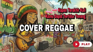 Download lagu KAPAN TERAKHIR KALI KAMU DAPAT TERTIDUR TENANG | HINDIA - SECUKUPNYA | COVER REGGAE Penyair Hitam mp3