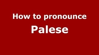 How to pronounce Palese