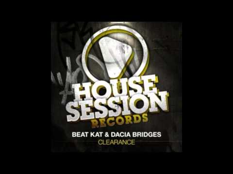 Beat Kat & Dacia Bridges -- Clearance (Original Mix)