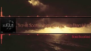 Travis Scott - Uber Everywhere (Remix) (Bass Boosted) [HD]