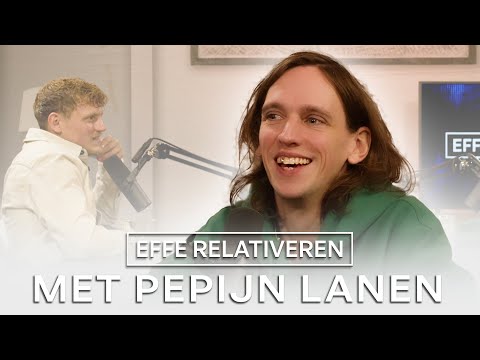 PEPIJN LANEN over DE en ZIJN JEUGD, LIBIDO en VADERSCHAP | EFFE RELATIVEREN