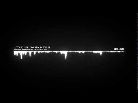 Sander Van Doorn ft. Carol Lee - Love Is Darkness (Long Version)