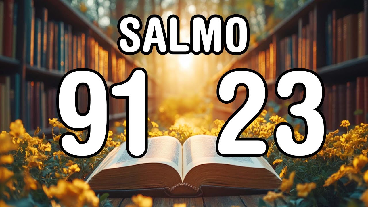 Salmo 91 e 23: Ouça estes salmos e surpreenda-se com o que acontece