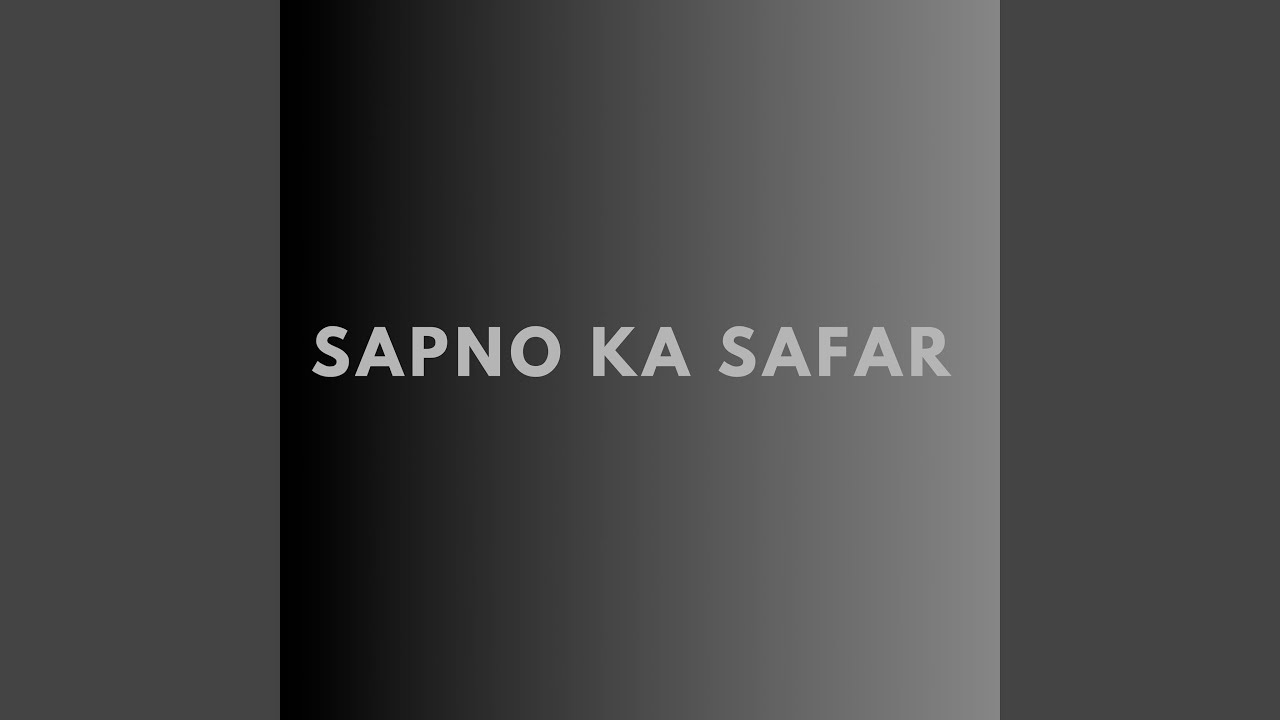 Sapno Ka Safar