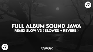Download lagu FULL ALBUM SOUND JAWA REMIX SLOW V3 ( SLOWED REVERB )š§š¶ mp3 Download lagu FULL ALBUM SOUND JAWA REMIX SLOW V3 ( SLOWED REVERB )š§š¶ mp3
