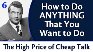 How to Do Anything That You Want to Do - Rev. Ike's The High Price of Cheap Talk, Part 6