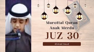 Download lagu Murottal Al-Quran Juz 30 Merdu - Ahmad Saud | High Quality Audio | TANPA IKLAN mp3