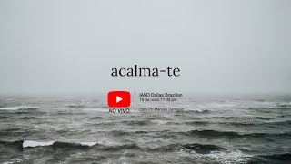 Sermão #121 | Acalma-te (Jesus acalma a tempestade) - Pr. Manolo Damasio