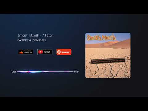 Smash Mouth - All Star (DASHONE and Felixx Remix)
