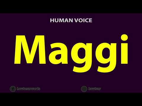 How To Pronounce Maggi