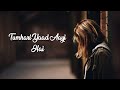 Teri Yaad Aayi Hai WhatsApp Status AK Status Sad Song WhatsApp Status
