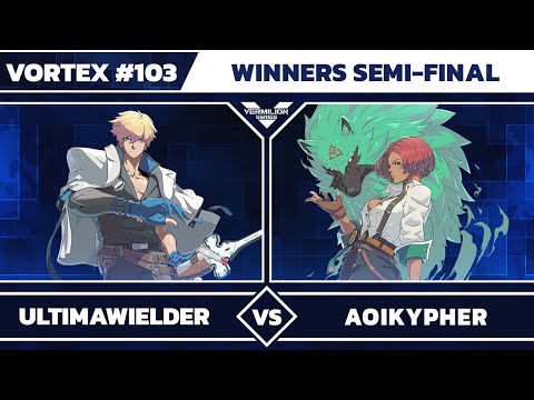[Vortex #103] Island | UltimaWielder vs NH | AoiKypher - Winners Semis - Guilty Gear Strive