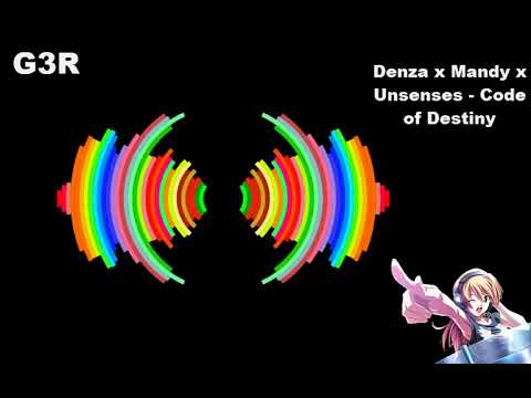 Denza x Mandy x Unsenses   Code of Destiny