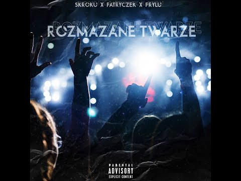 Skroku - Rozmazane Twarze (feat. Prylu, P4TRYCZEK)